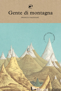 GENTE DI MONTAGNA. PICCOLE STORIE NOMADI