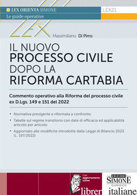NUOVO PROCESSO CIVILE DOPO LA RIFORMA CARTABIA. COMMENTO OPERATIVO ALLA RIFORMA  - DI PIRRO MASSIMILIANO