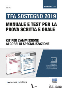 TFA SOSTEGNO 2019. MANUALE E TEST PER LA PROVA SCRITTA E ORALE