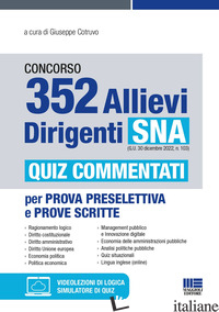 CONCORSO 352 ALLIEVI DIRIGENTI SNA (G.U. 30 DICEMBRE 2022, N. 103). QUIZ COMMENT - COTRUVO G. (CUR.)