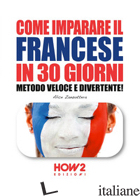 COME IMPARARE IL FRANCESE IN 30 GIORNI. METODO VELOCE E DIVERTENTE! - ZANZOTTERA ALICE