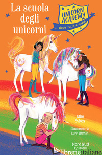 SCUOLA DEGLI UNICORNI. UNICORN ACADEMY (LA) - SYKES JULIE