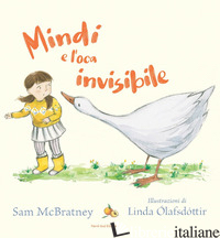 MINDI E L'OCA INVISIBILE - MCBRATNEY SAM