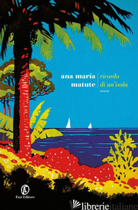 RICORDO DI UN'ISOLA - MATUTE ANA MARIA