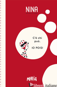 NINA. C'E' CHI PUO'. IO POIS! NOTEBOOK di MORANDI NASH ELOISE