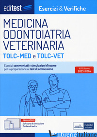 EDITEST. ESERCIZI E VERIFICHE MEDICINA, ODONTOIATRIA, VETERINARIA TOLC-MED E TOL - AA.VV.