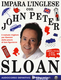 IMPARA L'INGLESE CON JOHN PETER SLOAN. AUDIOCORSO DEFINITIVO PER PRINCIPIANTI. 1 - SLOAN JOHN PETER