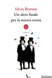 ALTRO FINALE PER LA NOSTRA STORIA (UN) - BOTTANI SILVIA