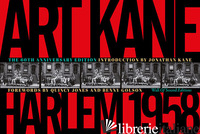 ART KANE. HARLEM 1958. EDIZ. ILLUSTRATA - KANE ART; HARARI G. (CUR.)