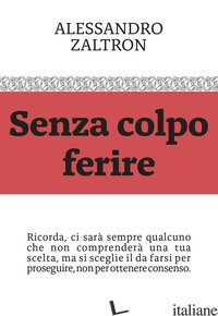 SENZA COLPO FERIRE - ZALTRON ALESSANDRO