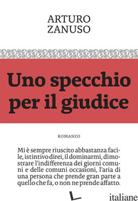 SPECCHIO PER IL GIUDICE (UNO) - ZANUSO ARTURO