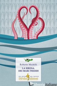 SIRENA DEI MARI FREDDI (LA) - MICHILLI ROBERTO
