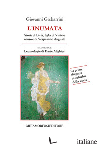 INUMATA. STORIA DI LIVIA, FIGLIA DI VINICIO CONSOLE DI VESPASIANO AUGUSTO. LA PR - GASBARRINI GIOVANNI