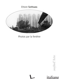 PHOTOS PAR LA FENETRE. EDIZ. ILLUSTRATA