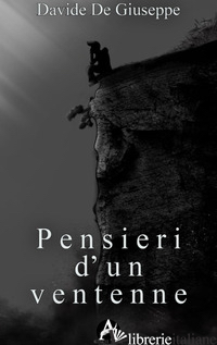 PENSIERI D'UN VENTENNE - DE GIUSEPPE DAVIDE