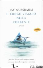 LUNGO VIAGGIO NELLA CORRENTE (IL) - NUSSBAUM JAY