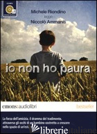 IO NON HO PAURA LETTO DA MICHELE RIONDINO. AUDIOLIBRO. CD AUDIO FORMATO MP3. EDI