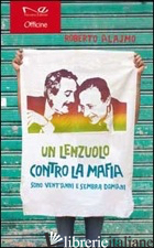 LENZUOLO CONTRO LA MAFIA (UN) di ALAJMO ROBERTO