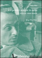 POETA E' SEMPRE IN ESILIO. STUDI SU BASSANI (UN) - PIERI PIERO