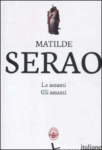 AMANTI-GLI AMANTI (LE) - SERAO MATILDE