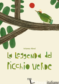 LEGGENDA DEL PICCHIO VERDE. EDIZ. ILLUSTRATA. CON FILE AUDIO ONLINE (LA)