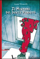 MISTERO DEL DENTE PERDUTO (IL) - VIVARELLI ANNA