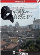 FILOSOFIA NAPOLETANA... IN CLIMA CARNEVALESCO E PASQUALE - ADINOLFI CARMINE