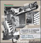 LEGGERE E GUARDARE L'EMILIA-ROMAGNA. LEER Y MIRAR EMILIA-ROMANA - MUZZARELLI MARIA GIUSEPPINA