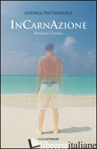 INCARNAZIONE. ROMANZO COSMICO - PIETRANGELI ANDREA