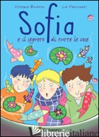 SOFIA E IL SEGRETO DI TUTTE LE COSE. EDIZ. ILLUSTRATA - BUSATTO VITTORIA