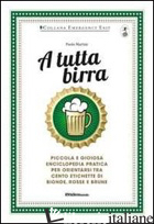 A TUTTA BIRRA - MARTINI PAOLO