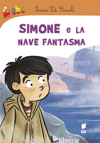 SIMONE E LA NAVE FANTASMA - DE PICCOLI IRENE