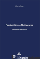 PAESI DELL'AFRICA MEDITERRANEA - AIOSA ALBERTO