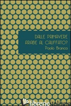 DALLE PRIMAVERE ARABE AL CALIFFATO? - BRANCA PAOLO