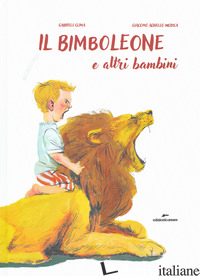 BIMBOLEONE E ALTRI BAMBINI. EDIZ. A COLORI (IL) - CLIMA GABRIELE; AGNELLO MODICA GIACOMO