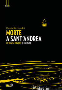 MORTE A SANT'ANDREA. LA QUARTA INDAGINE DI NUNZIATA - PARADISI DONATELLA