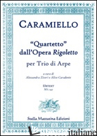 "QUARTETTO" DALL'OPERA RIGOLETTO - CARAMIELLO (SPARTITO) - CARAMIELLO GIOVANNI