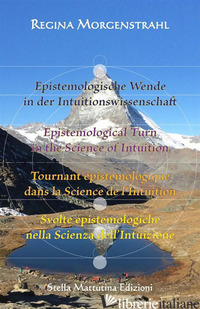 EPISTEMOLOGISCHE WENDE IN DER INTUITIONSWISSENSCHAFT-EPISTEMOLOGICAL TURN IN THE - MORGENSTRAHL REGINA