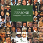 PERSONE. PROTAGONISTI 1980-2014 - TARALLO PIETRO