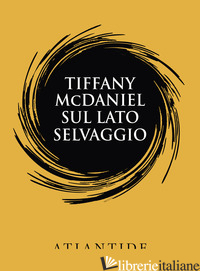 SUL LATO SELVAGGIO di MCDANIEL TIFFANY