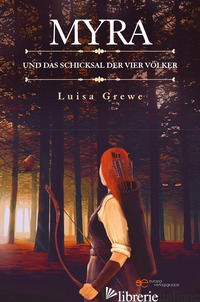 MYRA UND DAS SCHICKSAL DER VIER VOLKER - GREWE LUISA