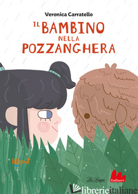 BAMBINO NELLA POZZANGHERA. EDIZ. A COLORI (IL) - CARRATELLO VERONICA «VECI»