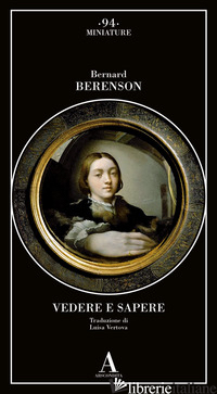VEDERE E SAPERE - BERENSON BERNARD