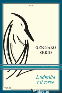 LUDMILLA E IL CORVO - SERIO GENNARO