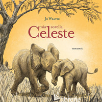 MIA SORELLA CELESTE. EDIZ. A COLORI