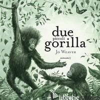 DUE PICCOLI GORILLA. EDIZ. A COLORI