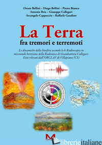 TERRA FRA TREMORI E TERREMOTI. LE DINAMICHE DELLA LITOSFERA SECONDO LA K-RADIOSC di 