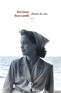 DENTRO LA VITA - BOCCARDI LUCIANA