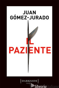 PAZIENTE (IL) - GOMEZ-JURADO JUAN