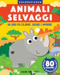 ANIMALI SELVAGGI. COLORSTICKER. EDIZ. A COLORI - AA.VV.